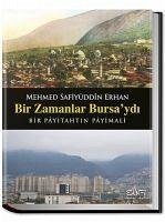 Bir Zamanlar Bursaydi - Erhan, Safiyüddin