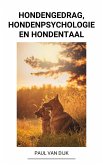Hondengedrag, Hondenpsychologie en Hondentaal (eBook, ePUB)