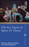 Fifty Key Figures in Queer US Theatre (eBook, PDF)