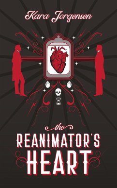 The Reanimator's Heart (The Reanimator Mysteries, #1) (eBook, ePUB) - Jorgensen, Kara