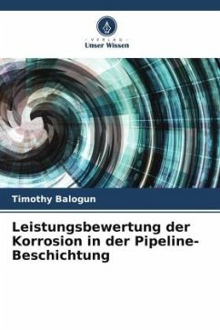 Leistungsbewertung der Korrosion in der Pipeline-Beschichtung - Balogun, Timothy