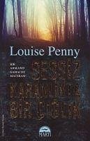 Sessiz Karanlikta Bir Ciglik - Penny, Louise