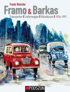 Framo & Barkas: Transporter, Lieferwagen, Kleinbusse 1926 bis 1991 - Rönicke, Frank