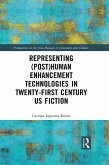 Representing (Post)Human Enhancement Technologies in Twenty-First Century US Fiction (eBook, PDF)