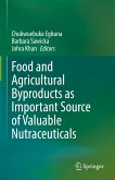 Food and Agricultural Byproducts as Important Source of Valuable Nutraceuticals (eBook, PDF)