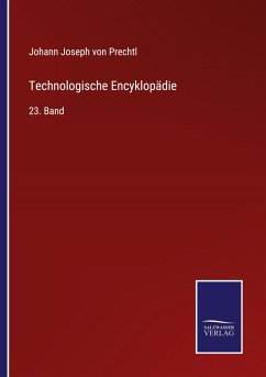 Technologische Encyklopädie - Prechtl, Johann Joseph Von