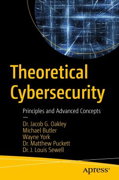 Theoretical Cybersecurity (eBook, PDF) - Oakley, Jacob G.; Butler, Michael; York, Wayne; Puckett, Matthew; Sewell, J. Louis
