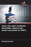 Cose che ogni studente dovrebbe sapere per avere successo al 100%