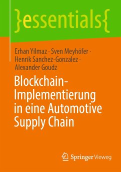 Blockchain-Implementierung in eine Automotive Supply Chain (eBook, PDF) - Yilmaz, Erhan; Meyhöfer, Sven; Sanchez-Gonzalez, Henrik; Goudz, Alexander
