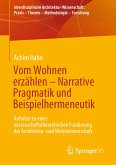 Vom Wohnen erzählen – Narrative Pragmatik und Beispielhermeneutik (eBook, PDF)