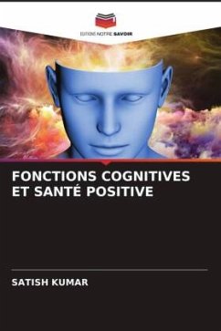 FONCTIONS COGNITIVES ET SANTÉ POSITIVE - Kumar, Satish