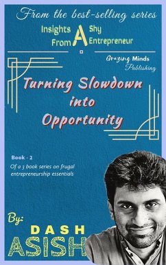 Insights from a Shy Entrepreneur : Turning Slowdown into Opportunity (The Shy Entrepreneur, #2) (eBook, ePUB) - Dash, Asish