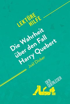 Die Wahrheit über den Fall Harry Quebert von Joël Dicker (Lektürehilfe) - Luigia Pattano; René Henri