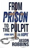 From Prison To The Pulpit: From Dope To Hope (eBook, ePUB)