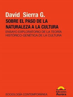 Sobre el paso de la naturaleza a la cultura (eBook, PDF) - Sierra G, David