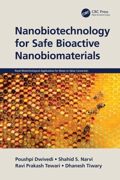 Nanobiotechnology for Safe Bioactive Nanobiomaterials (eBook, ePUB) - Dwivedi, Poushpi; Narvi, Shahid S.; Tewari, Ravi Prakash; Tiwary, Dhanesh
