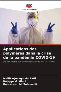 Applications des polymères dans la crise de la pandémie COVID-19 - Patil, Mallikarjunagouda;G. Ginni, Bojappa;M. Tolamatti, Rajeshwari