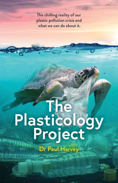 The Plasticology Project (eBook, ePUB) The Plasticology Project (eBook, ePUB)