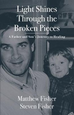 Light Shines Through the Broken Pieces (eBook, ePUB) - Fisher, Matthew; Fisher, Stephen