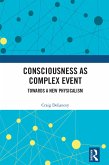 Consciousness as Complex Event (eBook, ePUB) Consciousness as Complex Event (eBook, ePUB)