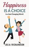 Happiness Is A Choice (eBook, ePUB) Happiness Is A Choice (eBook, ePUB)
