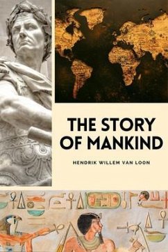 The Story of Mankind (eBook, ePUB) - Loon, Hendrik Willem Van