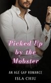 Picked Up by the Mobster: An Age Gap Romance (eBook, ePUB)