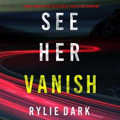 See Her Vanish (A Mia North FBI Suspense Thriller—Book Four) (MP3-Download) - Dark, Rylie