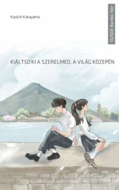 Kiáltsd ki a szerelmed a világ közepén (eBook, ePUB) - Katayama, Kioichi