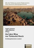 Auf dem Weg ins Türkische Reich (eBook, PDF)