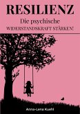 Resilienz Die psychische Widerstandskraft stärken (eBook, ePUB)