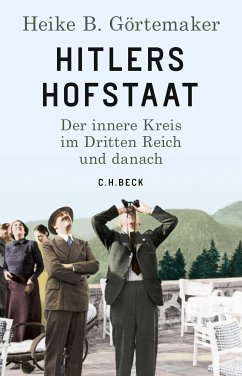 Hitlers Hofstaat (eBook, ePUB) - Görtemaker, Heike B.