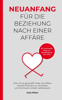 Neuanfang für die Beziehung nach einer Affäre (eBook, ePUB) - Ritter, Julia