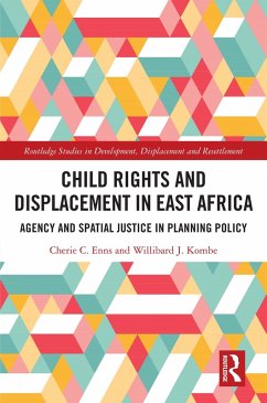 Child Rights and Displacement in East Africa (eBook, ePUB) - Enns, Cherie C.; Kombe, Willibard J.