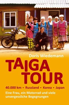 Taiga Tour - 40.000 km - Russland - Korea - Japan (eBook, ePUB) - Wiedemann, Doris