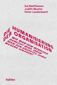 Die Humanisierung der Organisation (eBook, ePUB) - Matthiesen, Kai; Muster, Judith; Laudenbach, Peter