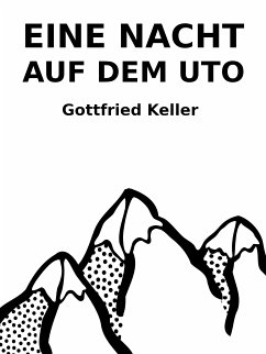 Eine Nacht auf dem Uto (eBook, ePUB) - Keller, Gottfried