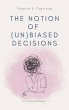 The Notion of (Un)Biased Decisions... - Bild 1