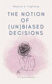 The Notion of (Un)Biased Decisions (eBook, ePUB)
