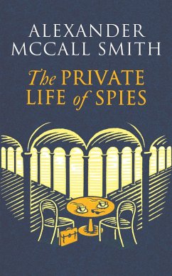 The Private Life of Spies (eBook, ePUB) - McCall Smith, Alexander