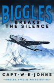Biggles Breaks the Silence (eBook, ePUB)