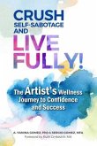 Crush Self-Sabotage and Live Fully! (eBook, ePUB)
