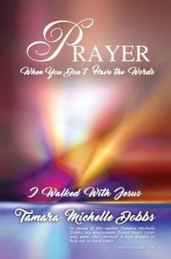 Prayer When you Don't have the Words (eBook, ePUB) - Dobbs, Tamara Michelle