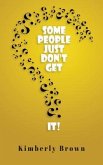 Some People Just Don't Get It (eBook, ePUB)