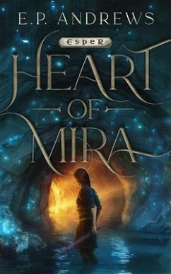Heart of Mira (eBook, ePUB) - Andrews, E. P. Heart of Mira (eBook, ePUB) - Andrews, E. P.