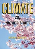 Climate - C02 Nature's Gift (eBook, ePUB) Climate - C02 Nature's Gift (eBook, ePUB)