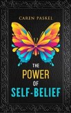 The Power Of Self-Belief (eBook, ePUB)