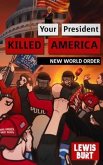 YOUR PRESIDENT KILLED AMERICA (eBook, ePUB)