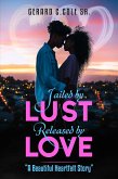 Jailed by Lust - Released by Love (eBook, ePUB) Jailed by Lust - Released by Love (eBook, ePUB)