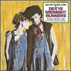Too-Rye-Ay (Deluxe/3cd) - Dexys Midnight Runners & Rowland,Kevin